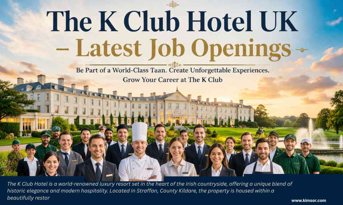 The K Club Hotel UK – Latest Job Openings