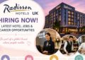 Radisson Hotels UK – Hiring Now | Latest Hotel Jobs & Career Opportunities