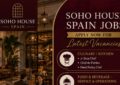 Soho House Spain Jobs – Apply Now for Latest Vacancies